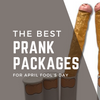 The Best Prank Packages for April Fool's Day