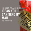 10 Best Prank Gift Ideas You Can Send By Mail to Anyone
