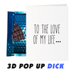 To The Love Of My Life... Eat a Dick- 3D Pop Up Dick