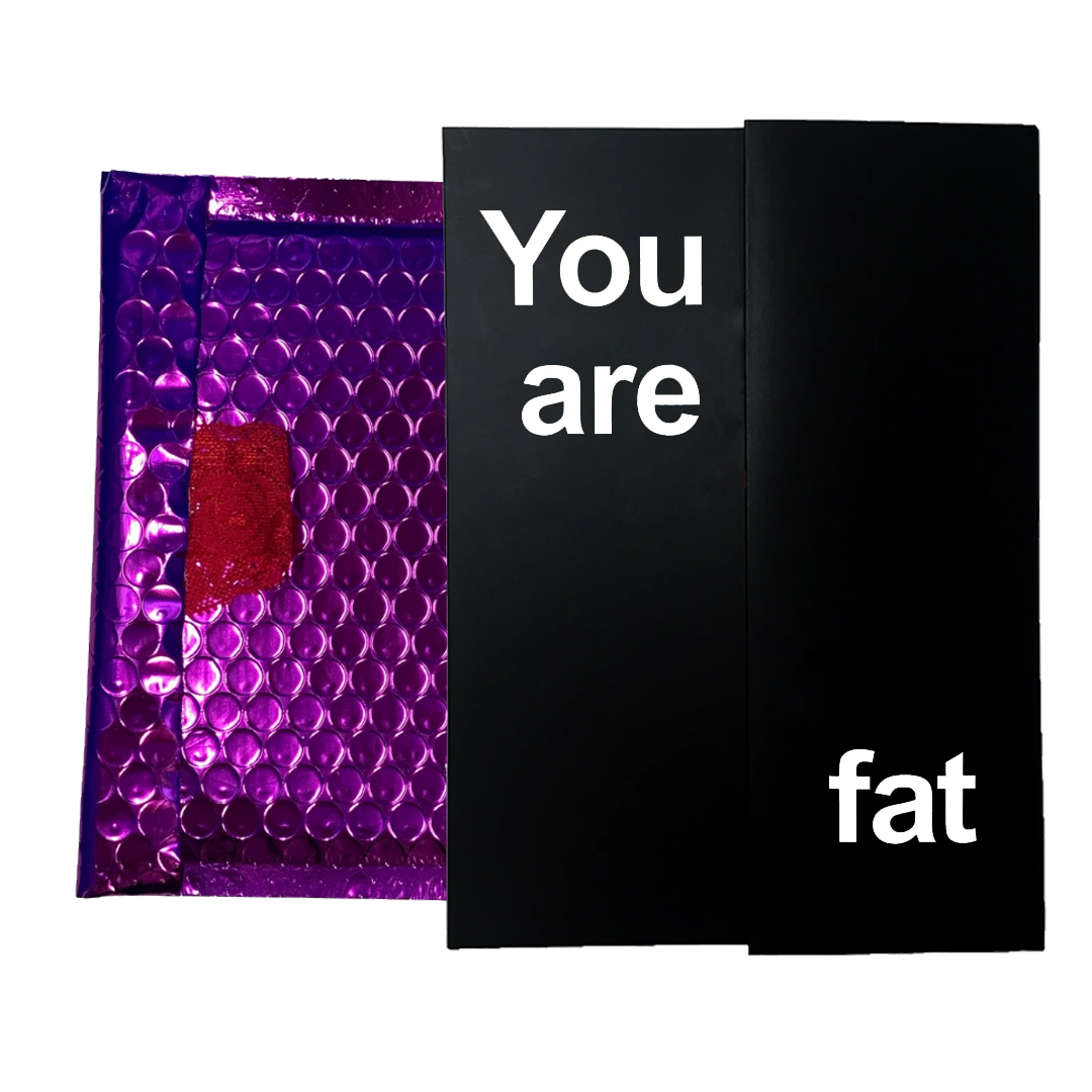 You Are Fat - You Are The Love Of My Life. Lets Get Old & Fat Together