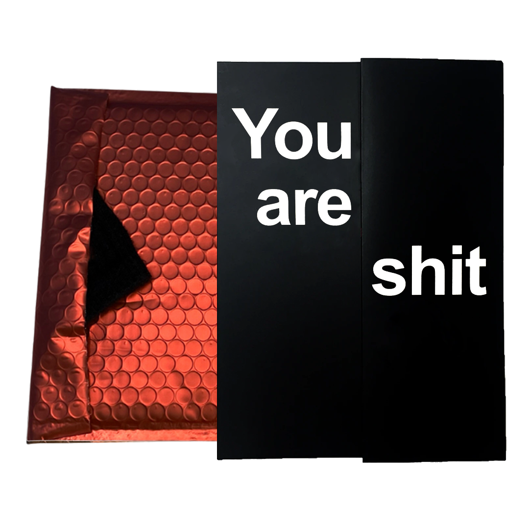 You Are Shit - You Are The Best. Keep That Shit Up