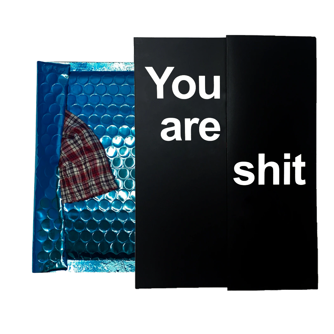 You Are Shit - You Are The Best. Keep That Shit Up